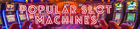 most popular slot machines 2022|The 50 Most Popular Online Slot Machine Games in May 2022 .